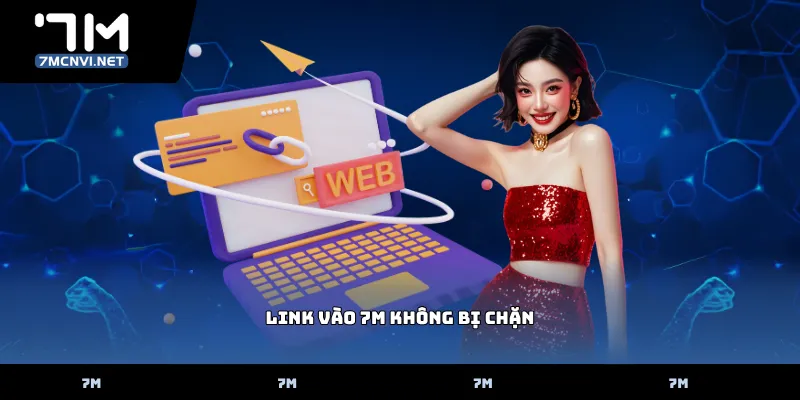 Link vào 7m không bị chặn